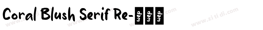 Coral Blush Serif Re字体转换